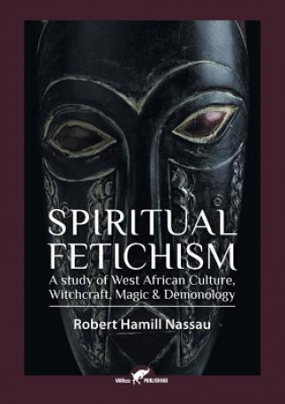 Kniha Spiritual Fetichism Robert Hamill Nassau