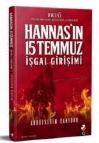 Carte Hannasin 15 Temmuz Isgal Girisimi Abdülkerim Cantürk