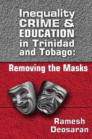 Carte Inequality Crime & Education in Trinidad and Tobago Ramesh Deosaran