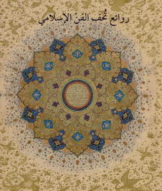 Kniha Masterpieces from the Department of Islamic Art in The Metropolitan Museum of Art [Arabic Edition] Mariam D. Ekhtiar