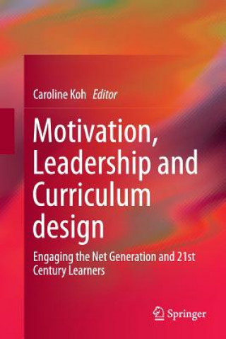Könyv Motivation, Leadership and Curriculum Design Caroline Koh
