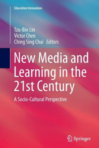 Kniha New Media and Learning in the 21st Century Ching Sing Chai