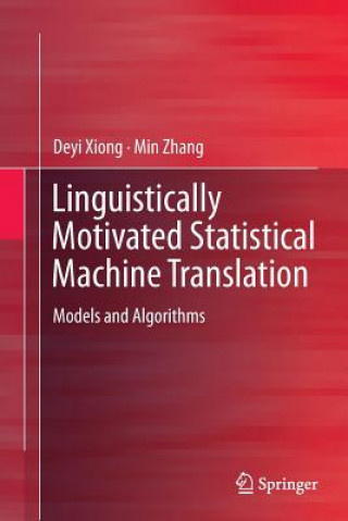 Könyv Linguistically Motivated Statistical Machine Translation Deyi Xiong