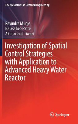 Carte Investigation of Spatial Control Strategies with Application to Advanced Heavy Water Reactor Ravindra Munje