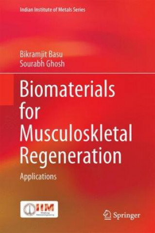 Książka Biomaterials for Musculoskeletal Regeneration Bikramjit Basu