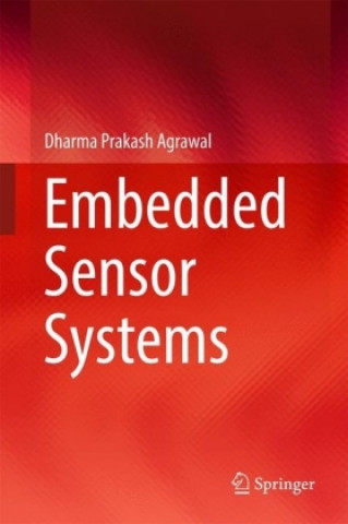 Knjiga Embedded Sensor Systems Dharma Prakash Agrawal