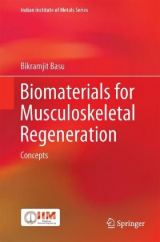 Kniha Biomaterials for Musculoskeletal Regeneration Bikramjit Basu