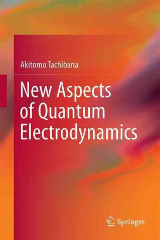 Carte New Aspects of Quantum Electrodynamics Akitomo Tachibana