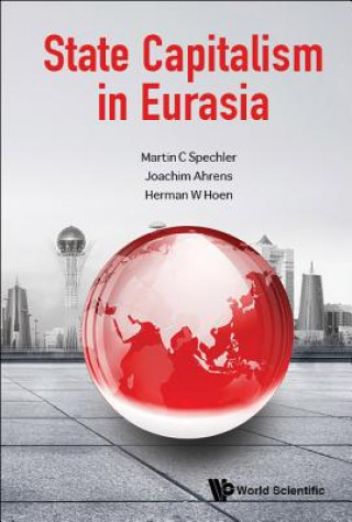Könyv State Capitalism In Eurasia Martin C. Spechler