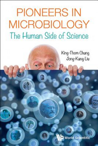 Carte Pioneers In Microbiology: The Human Side Of Science King-Thom Chung
