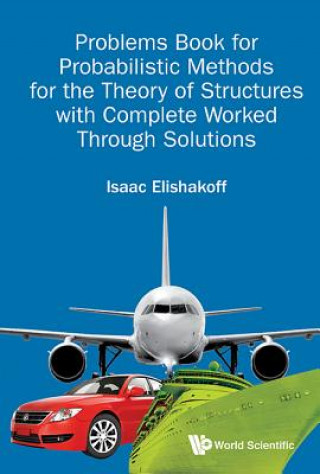 Book Problems Book For Probabilistic Methods For The Theory Of Structures With Complete Worked Through Solutions Isaac E. Elishakoff