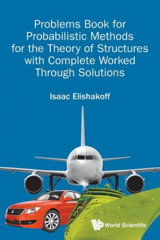 Book Problems Book For Probabilistic Methods For The Theory Of Structures With Complete Worked Through Solutions Isaac E. Elishakoff