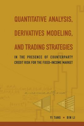 Buch Quantitative Analysis, Derivatives Modeling, And Trading Strategies: In The Presence Of Counterparty Credit Risk For The Fixed-income Market Bin Li