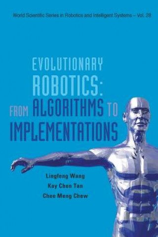 Könyv Evolutionary Robotics: From Algorithms To Implementations Kay Chen Tan