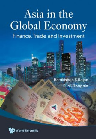 Knjiga Asia In The Global Economy: Finance, Trade And Investment Sunil Rongala