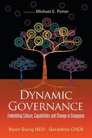 Könyv Dynamic Governance: Embedding Culture, Capabilities And Change In Singapore (English Version) Boon Siong Neo