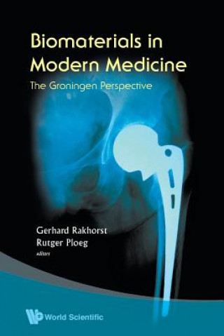 Carte Biomaterials In Modern Medicine: The Groningen Perspective Gerhard Rakhorst