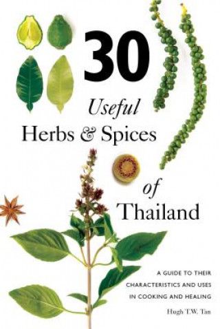 Книга 30 Useful Herbs & Spices of Thailand Hugh T W Tan