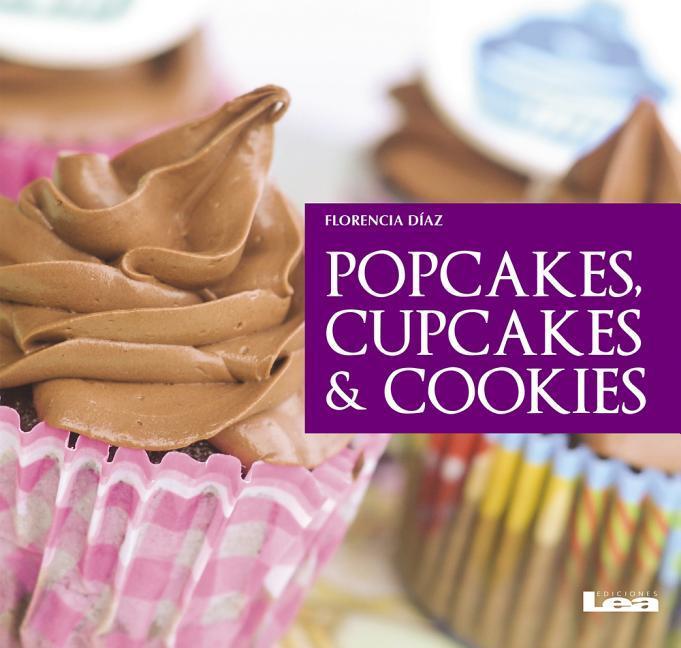 Buch Popcakes, Cupcakes Y Cookies Florencia Diaz