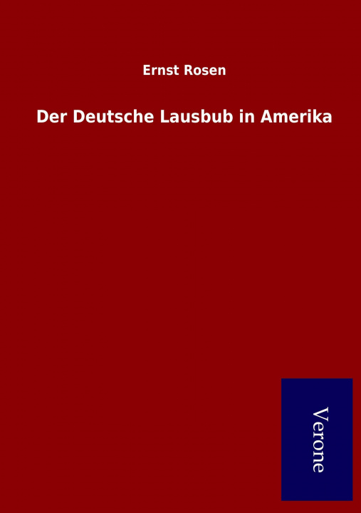 Kniha Der Deutsche Lausbub in Amerika Ernst Rosen