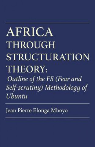 Könyv Africa Through Structuration Theory Jean Pierre Elonga Mboyo