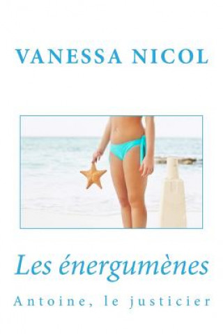 Kniha FRE-ANTOINE LE JUSTICIER Vanessa Nicol