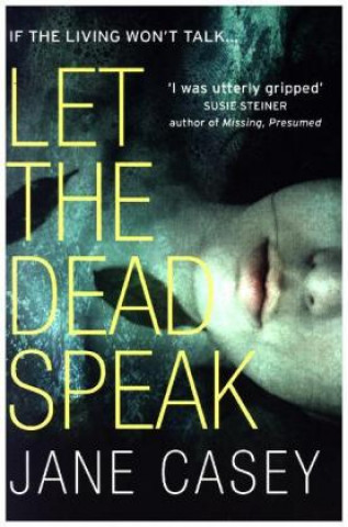 Könyv Let the Dead Speak Jane Casey