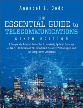 Kniha Essential Guide to Telecommunications, The Annabel Z. Dodd