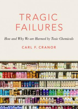 Livro Tragic Failures Carl Cranor