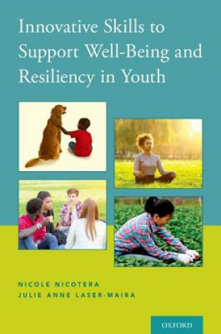 Kniha Innovative Skills to Support Well-Being and Resiliency in Youth Nicole Nicotera