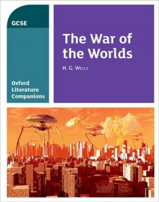 Könyv Oxford Literature Companions: The War of the Worlds Julia Waines