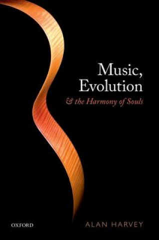 Carte Music, evolution, and the harmony of souls Alan R. Harvey