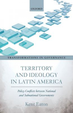 Boek Territory and Ideology in Latin America Kent Eaton