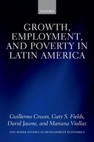 Book Growth, Employment, and Poverty in Latin America Guillermo Cruces