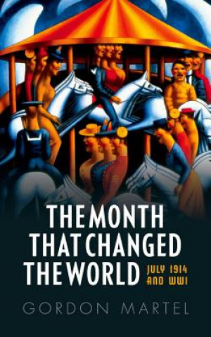 Kniha Month that Changed the World Gordon Martel