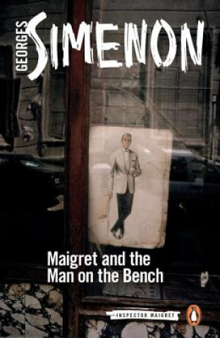 Kniha Maigret and the Man on the Bench Georges Simenon