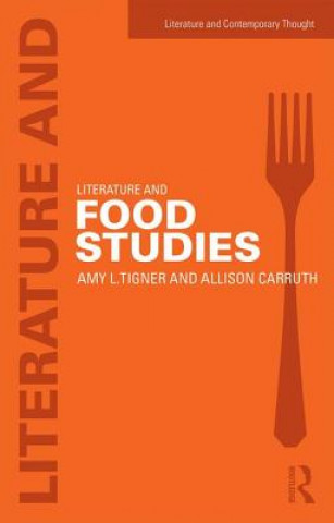 Kniha Literature and Food Studies Allison Carruth