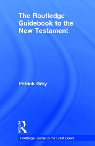 Książka Routledge Guidebook to The New Testament Patrick Gray