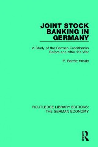 Kniha Joint Stock Banking in Germany P.Barrett Whale