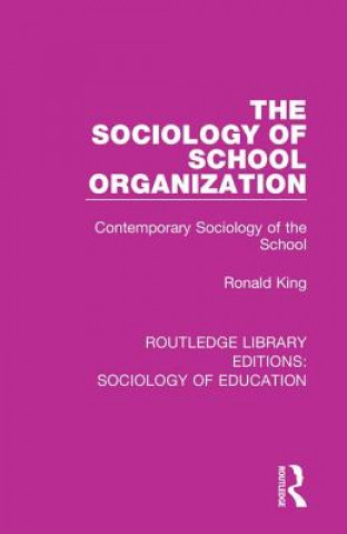 Kniha Sociology of School Organization Ronald King