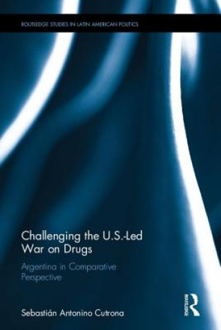 Książka Challenging the U.S.-Led War on Drugs Sebastian Antonino Cutrona