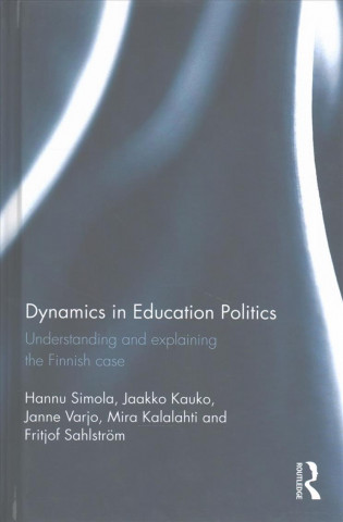 Książka Dynamics in Education Politics Hannu Simola