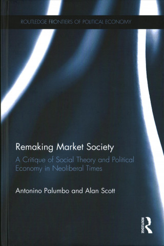 Libro Remaking Market Society Antonino Palumbo