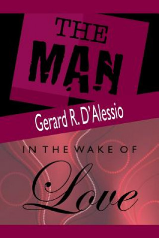 Carte Man and In the Wake of Love Gerard R D'Alessio