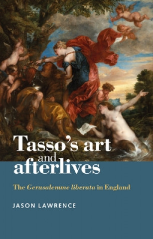 Carte Tasso's Art and Afterlives Jason Lawrence