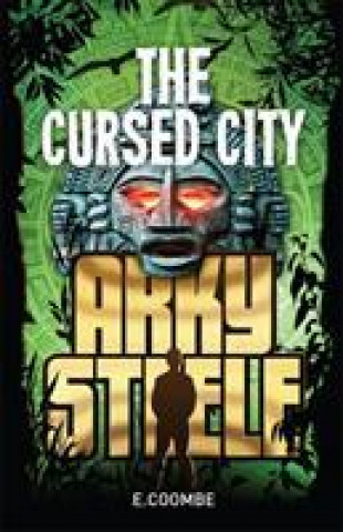 Kniha Arky Steele: The Cursed City Eleanor Coombe