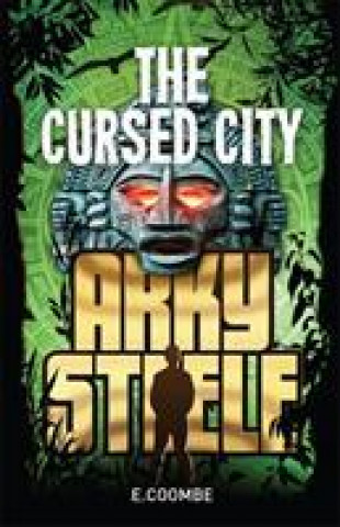 Книга Arky Steele: The Cursed City Eleanor Coombe