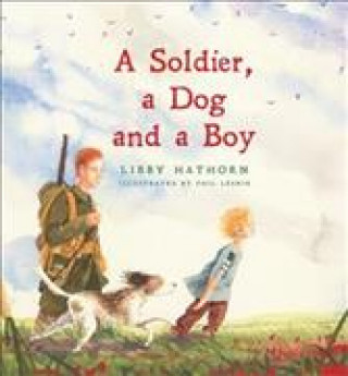 Książka A Soldier, A Dog and A Boy Libby Hathorn