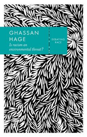 Könyv Is Racism an Environmental Threat? Ghassan Hage