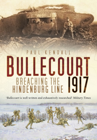Книга Bullecourt 1917 Paul Kendall